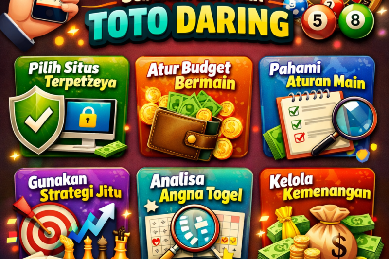 Tips Lengkap Sebelum Bermain Toto Daring